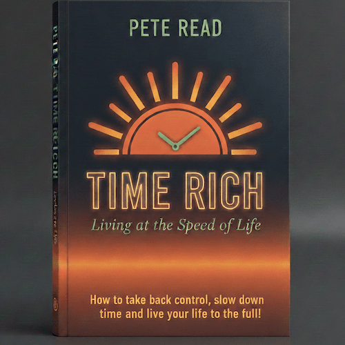 Book cover of Time Rich: Living At The Speed Of Life by Pete Read